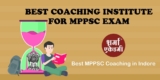 Best Coaching Institute For MPPSC Exam