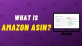What is Amazon ASIN & How is it Important for Your Business?